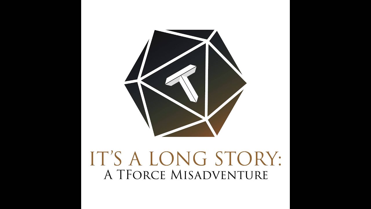 TForce RPG: It's A Long Story Ep5 Part2