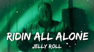 Jelly Roll - Ridin All Alone (Song)