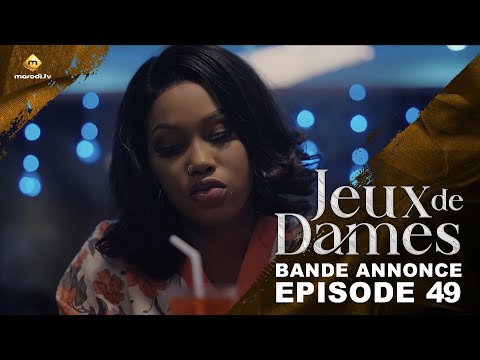 Série - Jeux de Dames - Saison 1 - Épisodes 49 - Bande Annonce