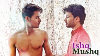 Ishq Mushq I Short Film I Gay Themed
