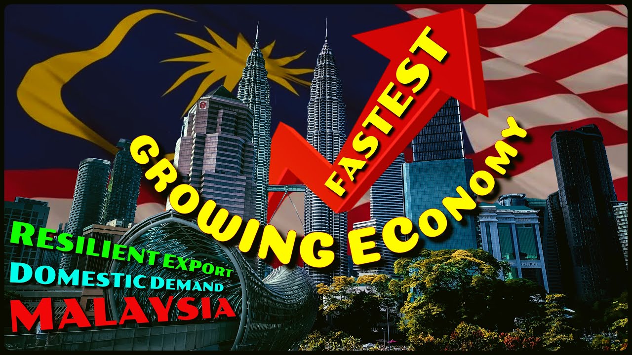 Malaysia Fastest Growing Economy In Southeast Asia Youtube