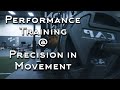 Performance training at precision in movement