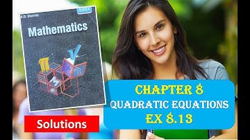 RD SHARMA Solutions Class 10 Math Chapter 8 Quadratic Equations Ex 8.13
