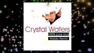 Crystal Waters - 100% Pure Love (Waldo Remix 2023)