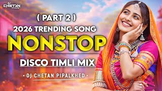 2026 Trending Song NonStop PART 2 | Disco Timli | Dj Chetan Pipalkhed ⚡