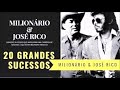 MILIONARIO E JOSE RICO 20 GRANDES SUCESSOS