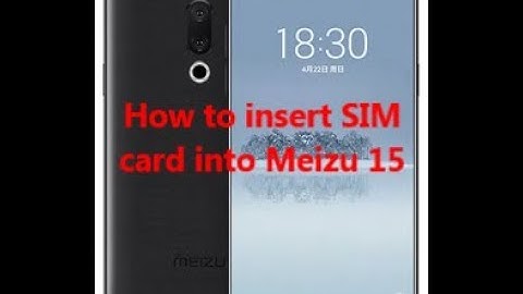 How to insert SIM card into Meizu 15