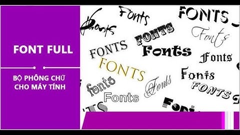 Tải miễn phí Trọn bộ Font Tiếng Việt full hướng dẫn cài đặt