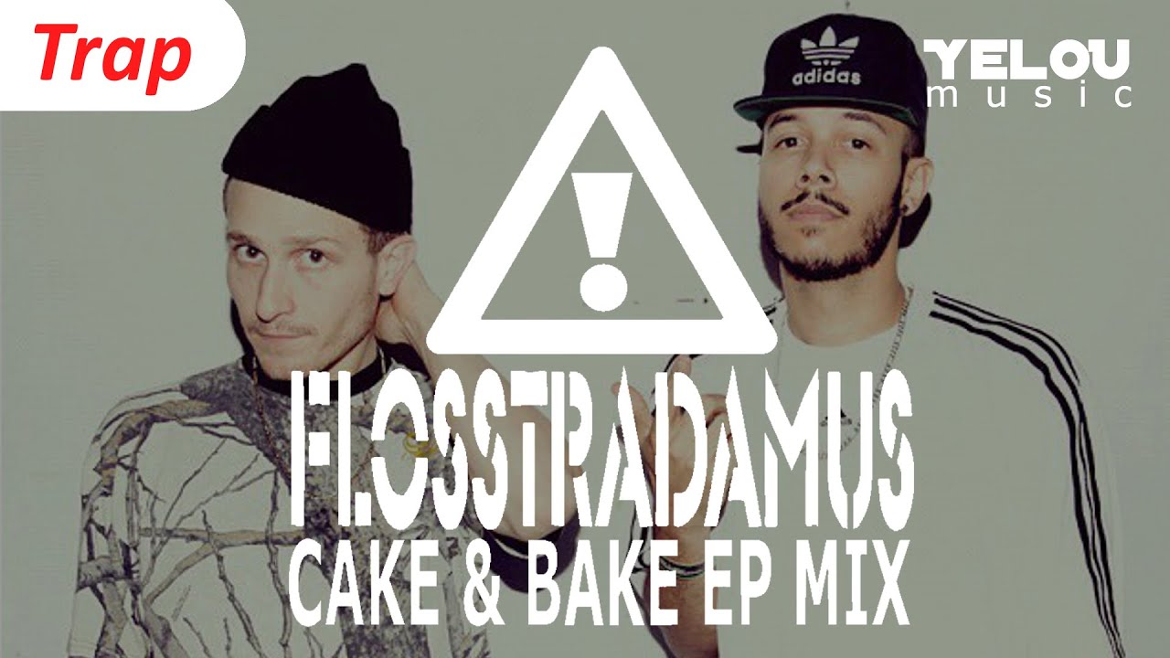 Flosstradamus - Cake & Bake EP [Trap]