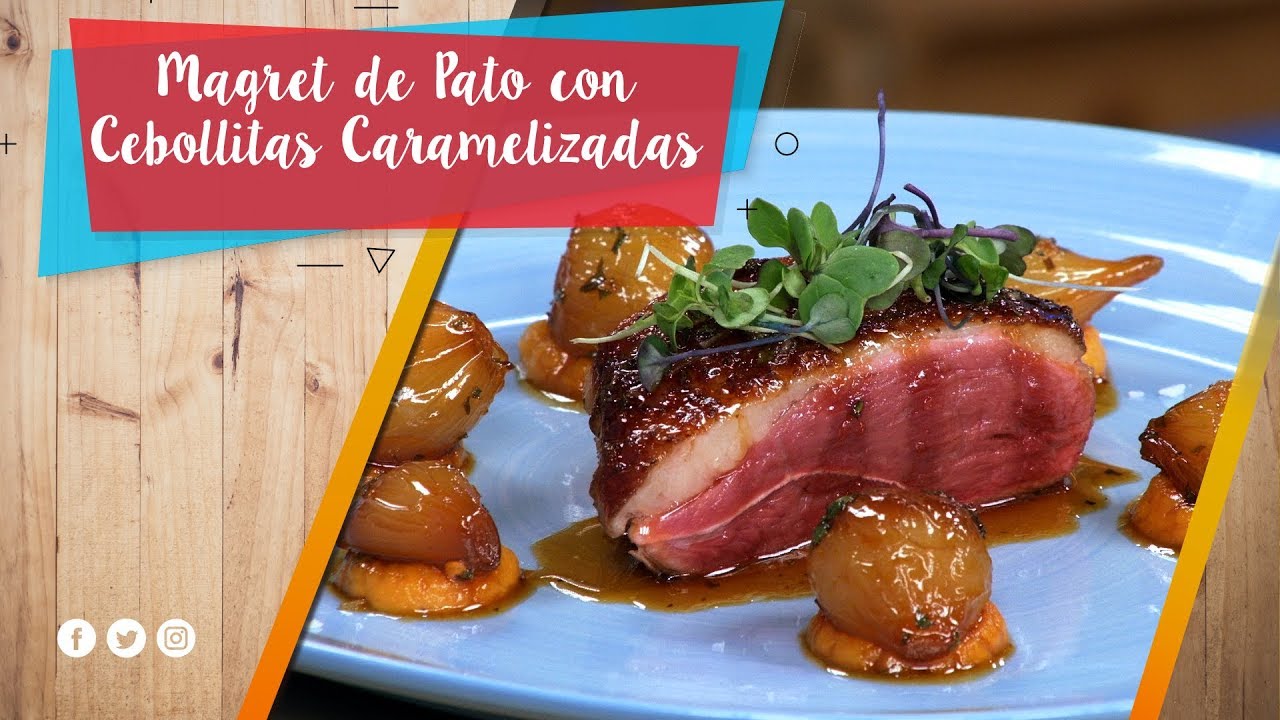 Magret de Pato con Cebollitas Caramelizadas / La Pera Limonera
