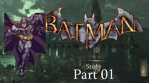 Batman: Arkham Asylum Hard Playthrough, Part 1: Joker