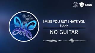 Slank - I Miss You But I Hate You (Backing Track | No Guitar/ Tanpa Gitar, guitar cover)