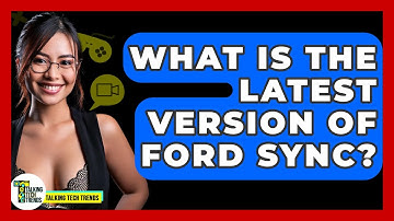 What Is The Latest Version Of Ford SYNC? - Talking Tech Trends