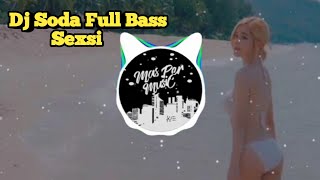 DJ SODA TERBARU REMIX FULL BASSS 🔥