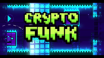 CryptoFunk by Xavi25 | Geometry Dash 2.2