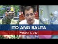 UNTV: ITO ANG BALITA | August 6, 2021
