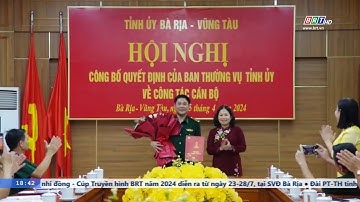 Hội nghị công bố quyết định của Ban Thường vụ Tỉnh ủy BR-VT về công tác cán bộ | BRTgo