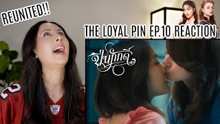The Loyal Pin ปนภกด Ep.10 Reaction Freenbecky
