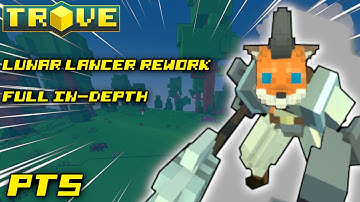 Trove PTS : Lunar Lancer Rework, In Depth! (October 1st Patch)