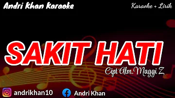 KARAOKE LIRIK " SAKIT HATI " CIPT ALM.MAGGI Z || ARR #ANDRIKHAN || ANDRI KHAN KARAOKE