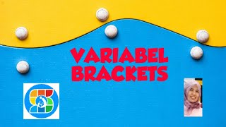 VARIABEL BRACKETS