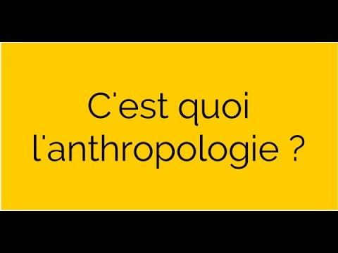 Vidéo: Quelles sont les quatre caractéristiques de l'anthropologie ?