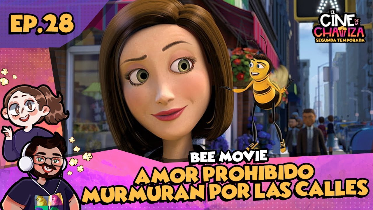 Episodio 28 - BEE MOVIE... Amor Prohibido Murmuran por las calles - YouTube