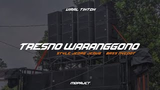 DJ Tresno Waranggono Viral Tiktok Style Jedag Jedug Bass Nyedot - Media Project