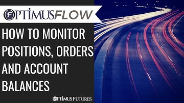 Optimus Flow - How to Monitor Positions, Orders and Account Balances