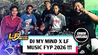 DJ MY MIND X LF MUSIC FYP 2026 !!! ( EL FUNKY KUPANG )
