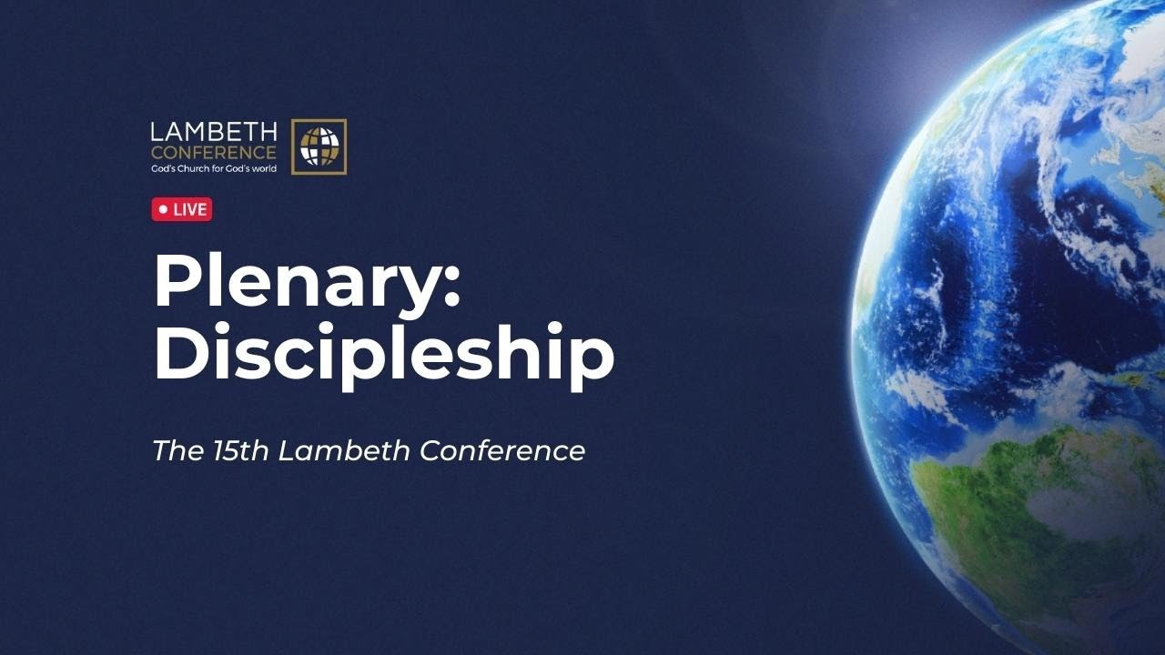 Plenary: Discipleship | The Lambeth Conference - YouTube