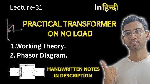 Practical Transformer On No Load | Working Theory | Phasor Diagram || Basic Electrical Engineering