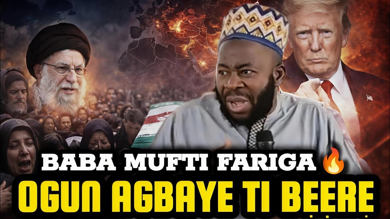 OGUN AGBAYE TI BẸRẸ🔥Baba Mufti Iwo Fogba Yanga Lori Iku Aarẹ Iran - US/Isreal Attack