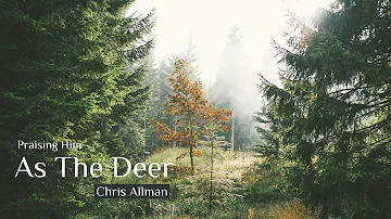 As The Deer | Chris Allman (Tenor) | From Praising Him Volume One