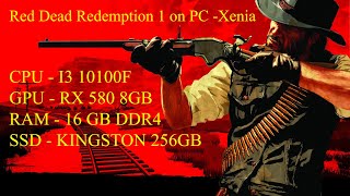 Red Dead Redemption 1 on PC -Xenia [XBOX 360 Emulator] -RX 580 | Core i3 10100F | 2023!