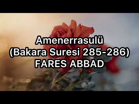 Amenerrasulü (Bakara Suresi 285-286)-FARES ABBAD