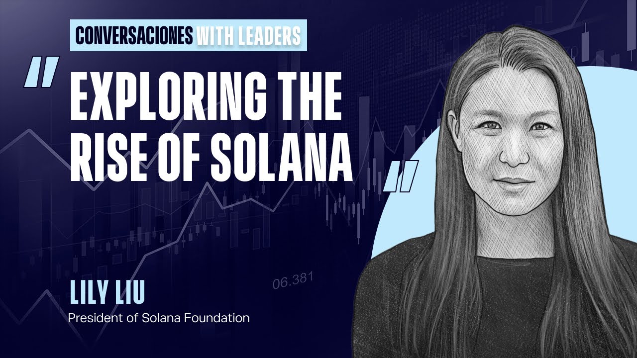 Exploring The Rise of Solana with Lily Liu