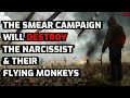 The Smear Campaign Will DESTROY The Narcissist &amp; Their Flying Monkeys [RAW]