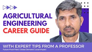 Develop Your Career in Agricultural Engineering: Expert Insights from a University Professor