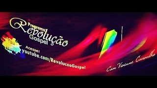 Programa Revolução Gospel Viviane Carvalho