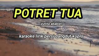 Download Mp3 POTRET TUA_Yunita ababiel karaoke lirik persi dangdut koplo @REYVANS MUSIC Gudang lagu Download Mp3 POTRET TUA_Yunita ababiel karaoke lirik persi dangdut koplo @REYVANS MUSIC
