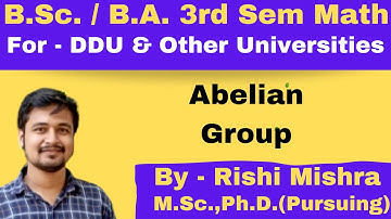 Algebra | Abelian Group |BSc|BA|Math|3rd Sem|Lec 5|DDU| All Universities