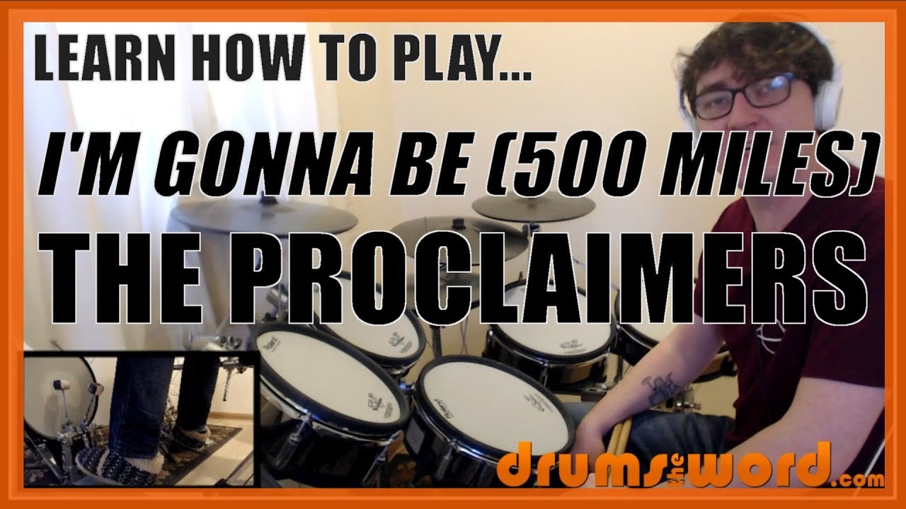 I M Gonna Be 500 Miles The Proclaimers Dave Mattacks Drumstheword Online Video Drum Lessons In 1993 the #66 brazil song in the charts was i'm gonna be (500 miles) by proclaimers. i m gonna be 500 miles the proclaimers dave mattacks