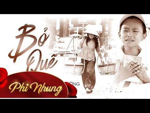 MV Bỏ Quê - Phi Nhung ft Hồ Văn Cường [Official]