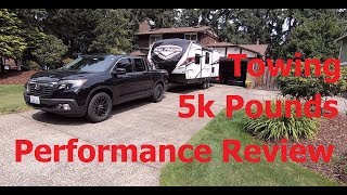 2017 Honda Ridgeline RTLT towing 5k pound 21' travel trailer 750m Review