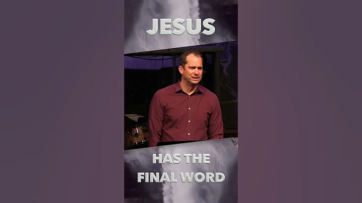 Jesus Has the Final Word | Pastor Matt Robbins
