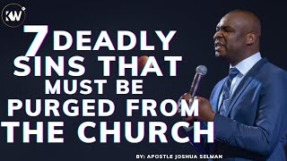 7 DEADLY SINS THAT MUST BE PURGED FROM THE CHURCH IN NIGERIA AND AFRICA - Apostle Joshua Selman