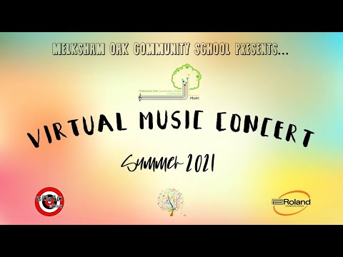 Summer Virtual Concert 2021 - Melksham Oak Community School