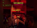Ranking the best Dj Transitions
