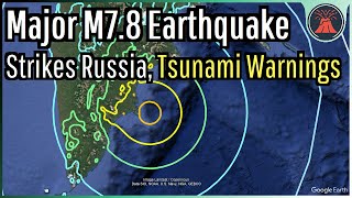 Russia Earthquake Update; Major M7.8 Earthquake Strikes, Tsunami Warnings